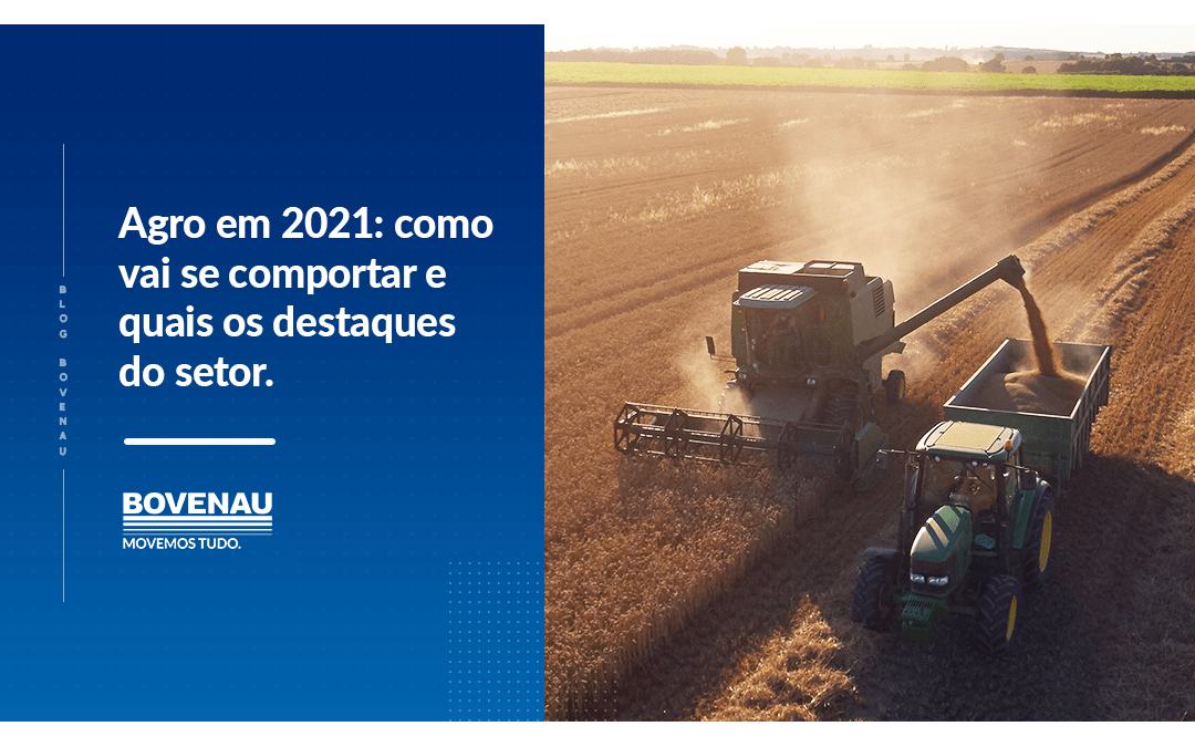 Agro em 2021: como vai se comportar e quais os destaques do setor