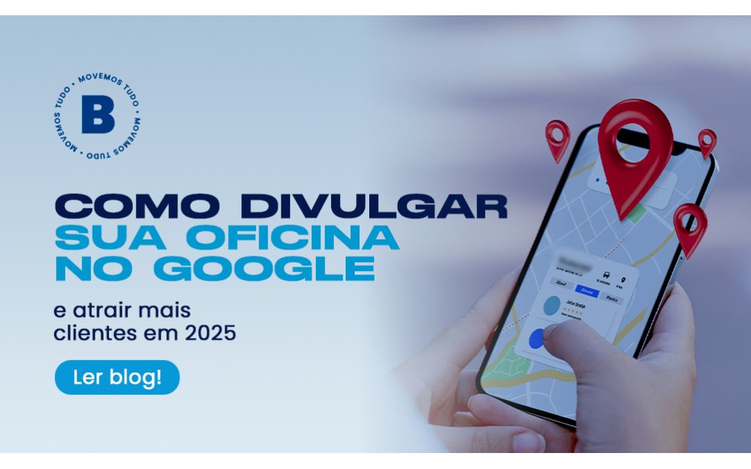 Como divulgar sua Oficina no Google e atrair mais clientes em 2025