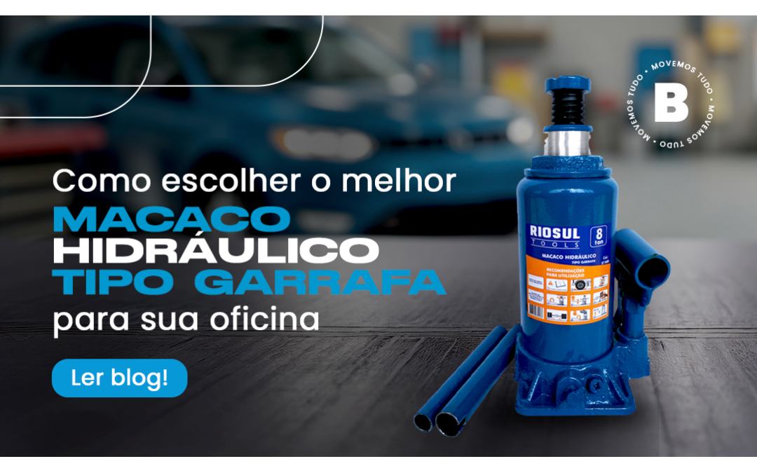 Como escolher o melhor macaco hidráulico tipo garrafa para sua oficina